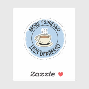 Mehr Espresso weniger Depresso, lustiger Kaffee Aufkleber