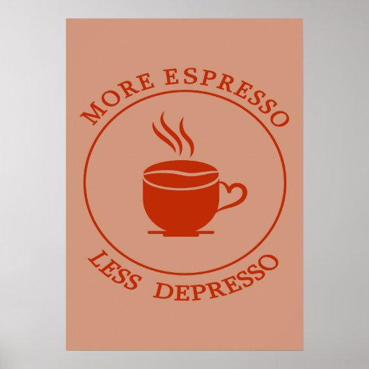 Mehr Espresso weniger Depresso Poster (Vorne)