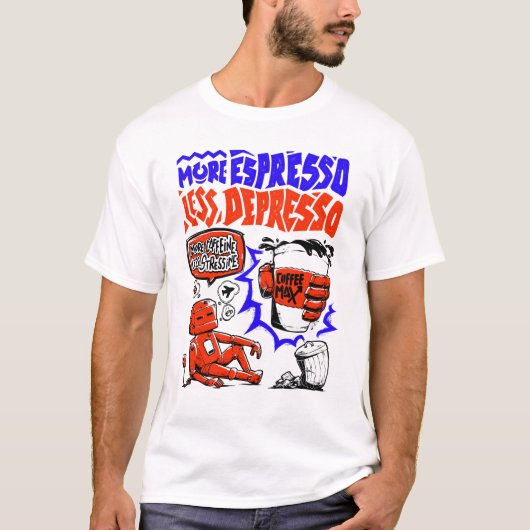 Mehr Espresso weniger Depresso T-Shirt (Vorderseite)