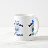 Mehr Espresso, weniger Depresso-Tasse Kaffeetasse (VorderseiteRechts)
