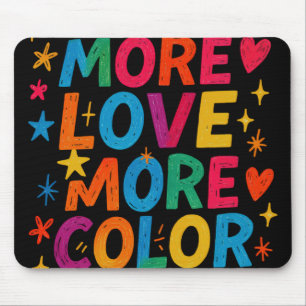 Mehr Farbe Mehr Liebe Spielerei Regenbogen-Typogra Mousepad