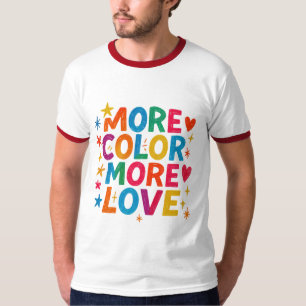 Mehr Farbe Mehr Liebe Spielerei Regenbogen-Typogra T-Shirt