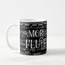 Mehr Flute Chalkboard - Schwarz-weiße Musik Kaffeetasse