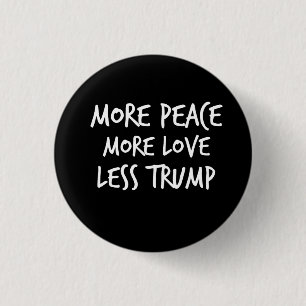 Mehr Frieden mehr Liebe weniger Trumpf AntiTrump Button