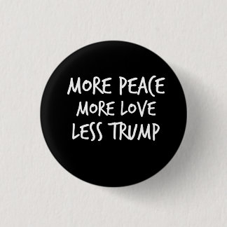 Mehr Frieden mehr Liebe weniger Trumpf AntiTrump Button