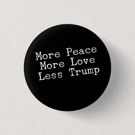 Mehr Frieden mehr Liebe weniger Trumpf AntiTrump Button (Vorderseite)