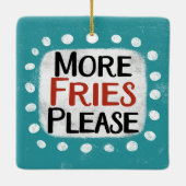 Mehr Fries bitte Ornament (Rückseite)