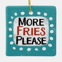 Mehr Fries bitte Ornament