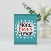 Mehr Fries Bitte Postkarte (Stehend Vorderseite)