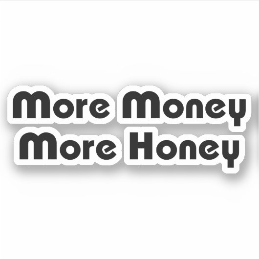Mehr Geld für mehr Honig Aufkleber (Vorderseite)