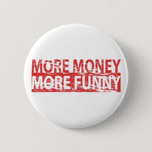 Mehr Geld - mehr witzig Button (Vorderseite)