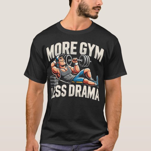 Mehr Gym Weniger Drama - Funny Gym T-Shirt (Vorderseite)