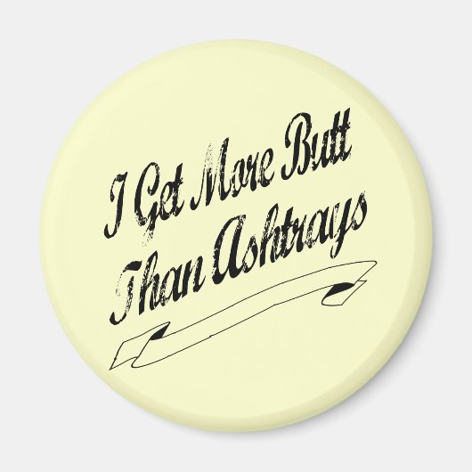 Mehr Hintern als Ashtrays Magnet (Vorne)