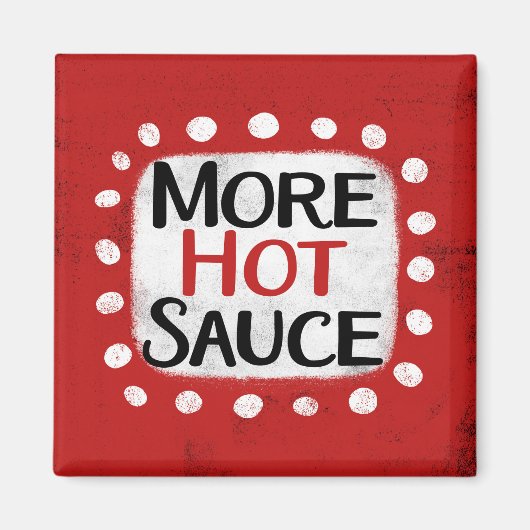 Mehr Hot Sauce Kühlschrank Magnet (Vorne)