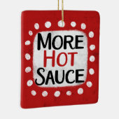 Mehr Hot Sauce Ornament (Rechts)