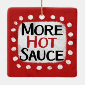 Mehr Hot Sauce Ornament (Rückseite)