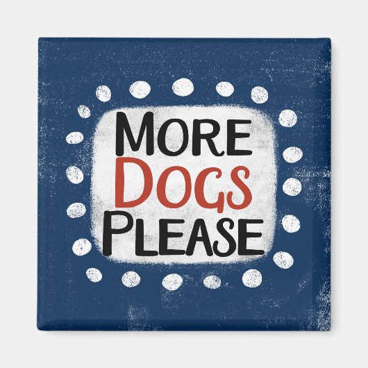 Mehr Hunde bitte Kühlschrank Magnet (Vorne)
