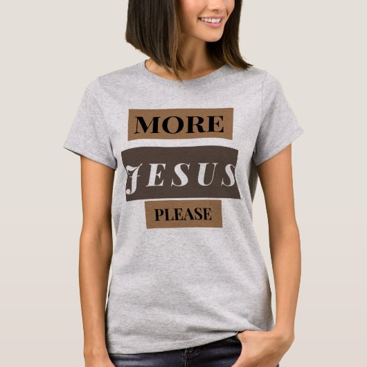 Mehr Jesus T-Shirt (Vorderseite)