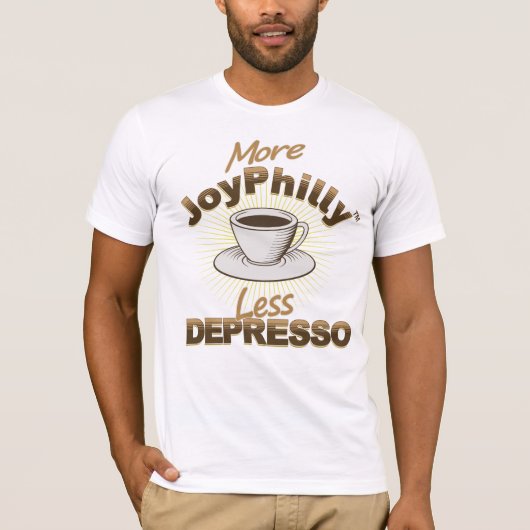 Mehr JoyPhilly weniger Depresso T-Shirt (Vorderseite)