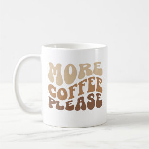 Mehr Kaffee bitte. Kaffeetasse