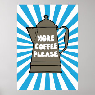 Mehr Kaffee bitte Poster