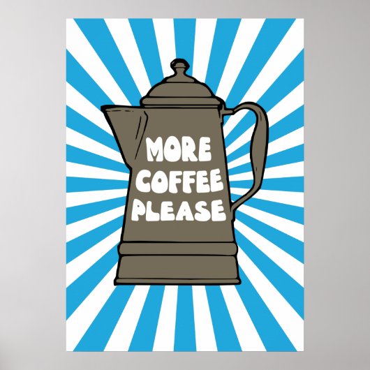 Mehr Kaffee bitte Poster (Vorne)