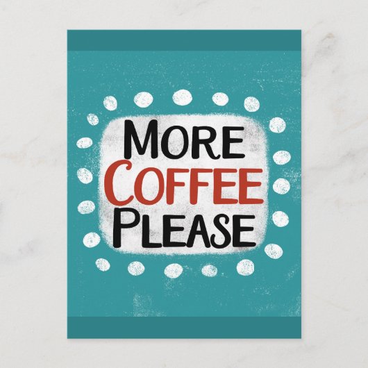 Mehr Kaffee bitte Postkarte (Vorderseite)