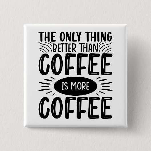 Mehr Kaffee Button (Vorderseite)