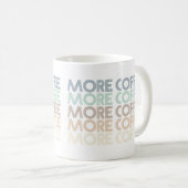 mehr Kaffee Vintager Kaffee Liebestext Kaffeetasse (VorderseiteRechts)