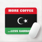 MEHR KAFFEE...WENIGER KHADAFEN ! MOUSEPAD (Mit Mouse)