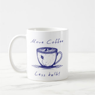 Mehr Kaffee Weniger Reden Tasse