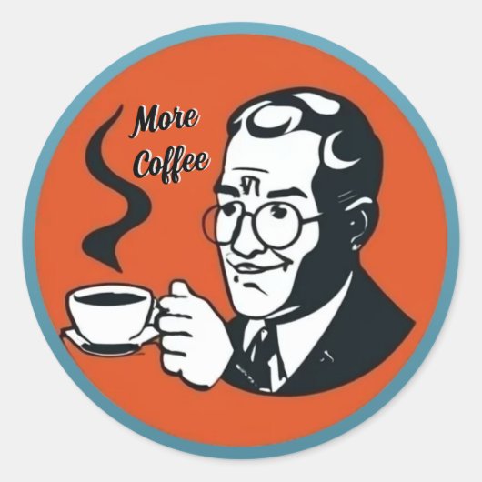 Mehr Kaffeeaufkleber Runder Aufkleber (Vorderseite)