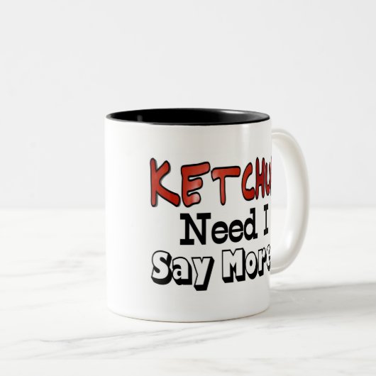 Mehr Ketchup benötigen Zweifarbige Tasse (VorderseiteRechts)