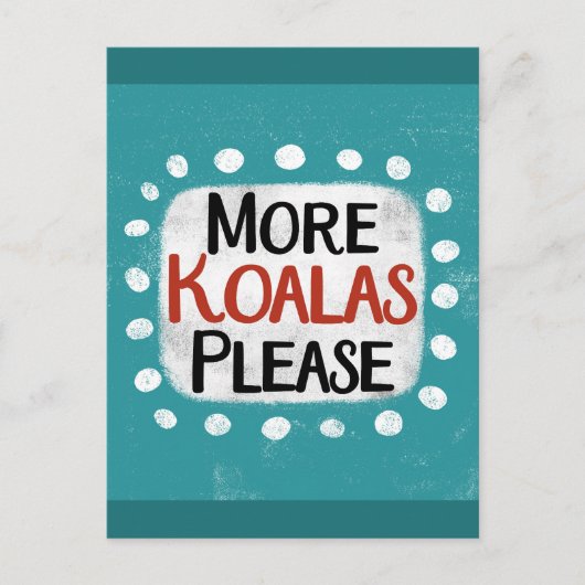 Mehr Koalas Bitte Postkarte (Vorderseite)