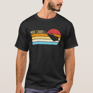 Mehr Kuhglocke Retro mehr Cowbell 1 T-Shirt