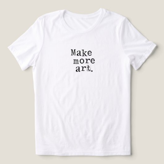 Mehr Kunst machen Tri-Blend Shirt (Design Vorderseite)