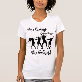 Mehr Leidenschaft mehr Energie mehr Fußarbeit T -  T-Shirt