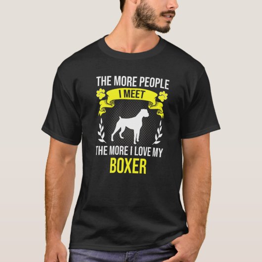 Mehr Leute treffe ich mehr Liebe Boxer Dog T-Shirt (Vorderseite)