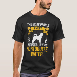 Mehr Leute treffe ich mehr Liebe portugiesische Wa T-Shirt