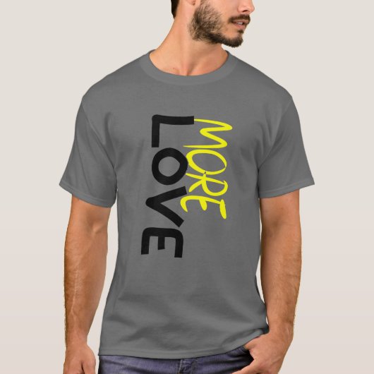 Mehr Liebe Geschenk T-Shirt (Vorderseite)