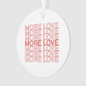 Mehr Liebe Ornament (Vorderseite)