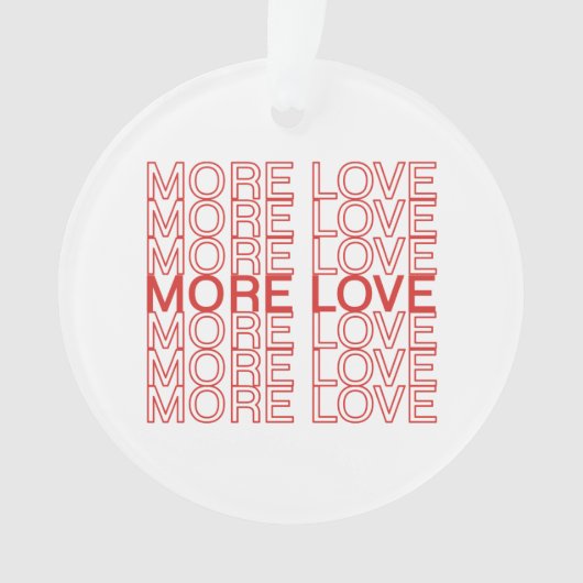 Mehr Liebe Ornament (Vorderseite)