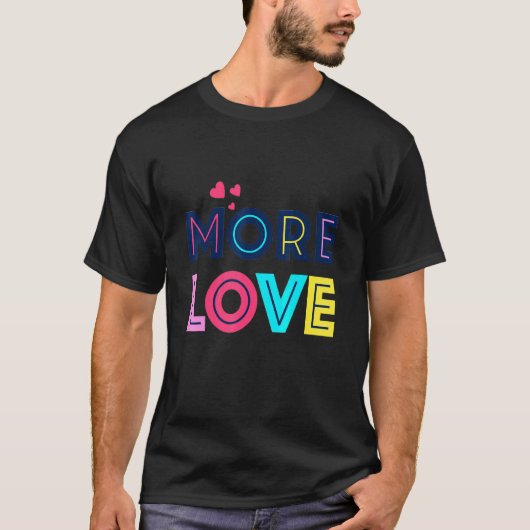 Mehr Liebe T-Shirt (Vorderseite)
