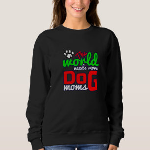 Mehr liebende Hunde Besitzer Mamas Mommas Mums ben Sweatshirt