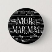Mehr Marimba Chalkboard - Schwarz-weiße Musik Button (Vorderseite)