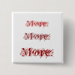 Mehr. Mehr. Mehr Button