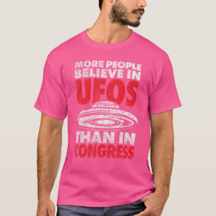 Mehr Menschen glauben an Ufos als an den Kongress T-Shirt