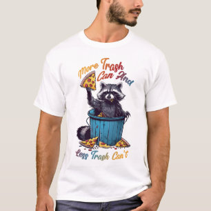 Mehr Mülleimer und weniger Müll können nicht T-Shirt