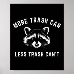 Mehr Mülltonne, weniger Müll kann nicht - Lustiger Poster