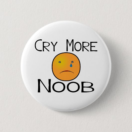 Mehr Noob weinen Button (Vorderseite)